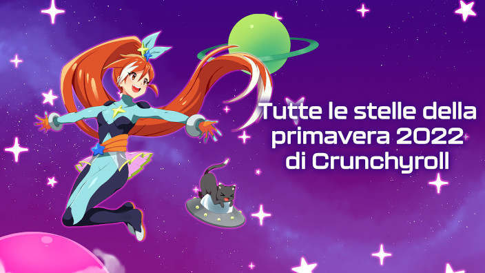 Crunchyroll annuncia il palinsesto della primavera 2022