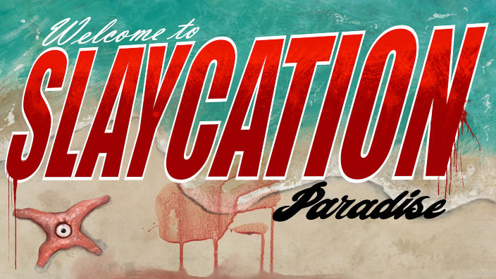 Annunciato Slaycation Paradise