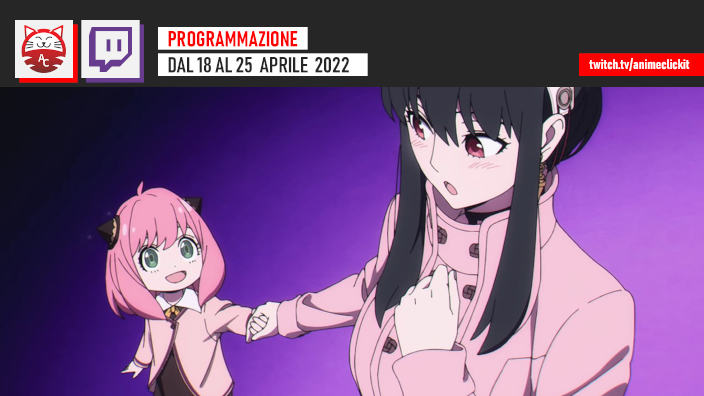 AnimeClick su Twitch: programma dall'18 al 25 aprile 2022