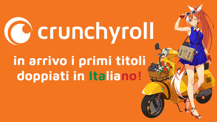 Crunchyroll: in arrivo i primi anime doppiati in Italiano