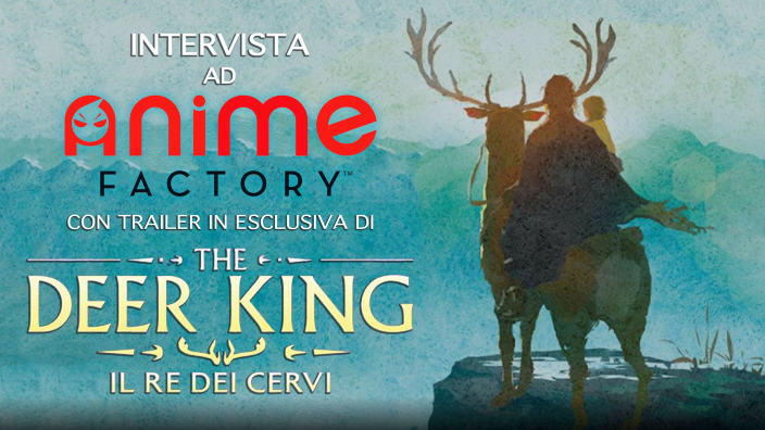 The Deer King: il trailer italiano del film in esclusiva e intervista ad Anime Factory