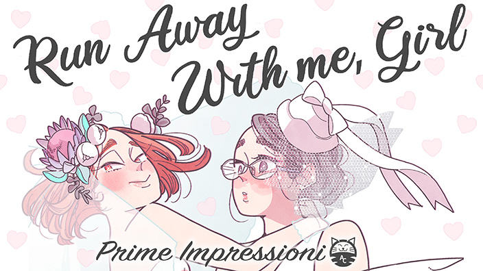 <b>Run Away With me, Girl</b>: prime impressioni sul Girls' Love di Battan