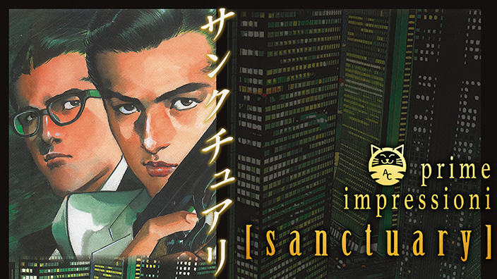 Sanctuary: prime impressioni per l'intreccio tra politica e malavita di S.Fumimura e R.Ikegami