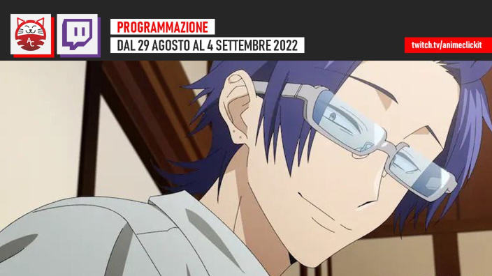 AnimeClick su Twitch: programma dal 29 agosto al 4 settembre 2022