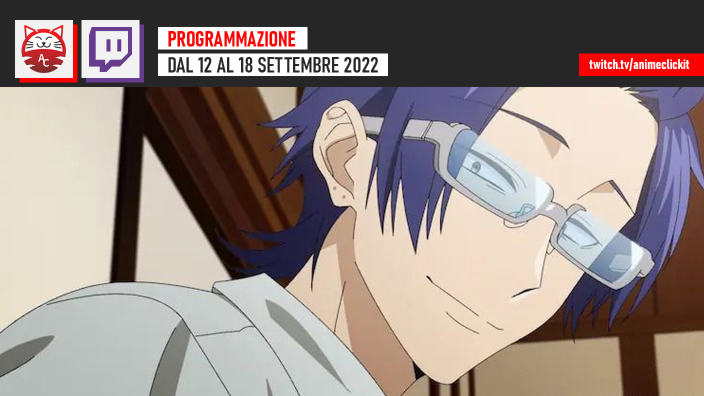 AnimeClick su Twitch: programma dal 12 all'18 agosto 2022