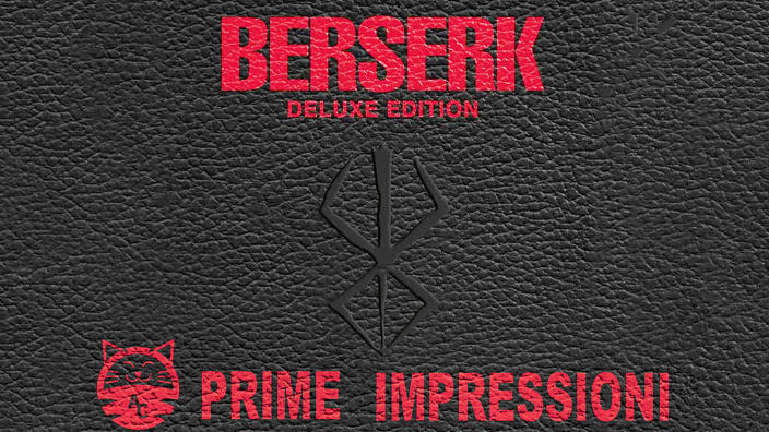 <b>Berserk Deluxe Edition</b>: prime impressioni sulla nuova edizione Panini Comics