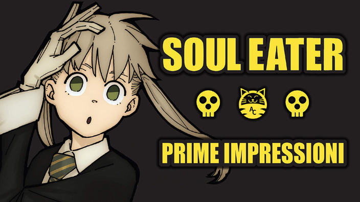 Soul Eater Ultimate Deluxe Edition: prime impressioni