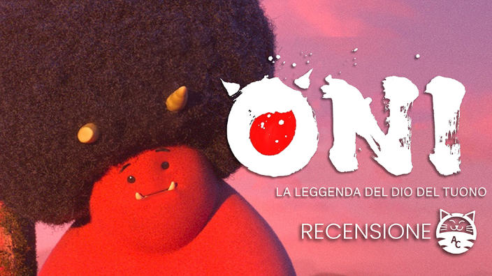 <b>Oni: La leggenda del dio del tuono</b>. Scoprire se stessi può essere la sfida più grande. Recensione