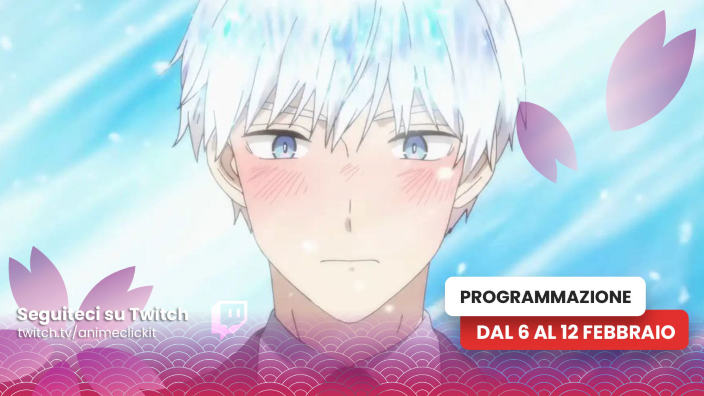 AnimeClick su Twitch: programma dal 6 febbraio al 12 febbraio 2023