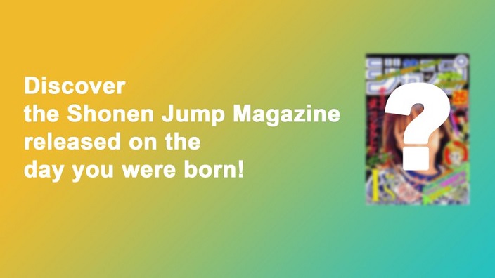 Quale numero di Shonen Jump usciva il giorno della tua nascita?