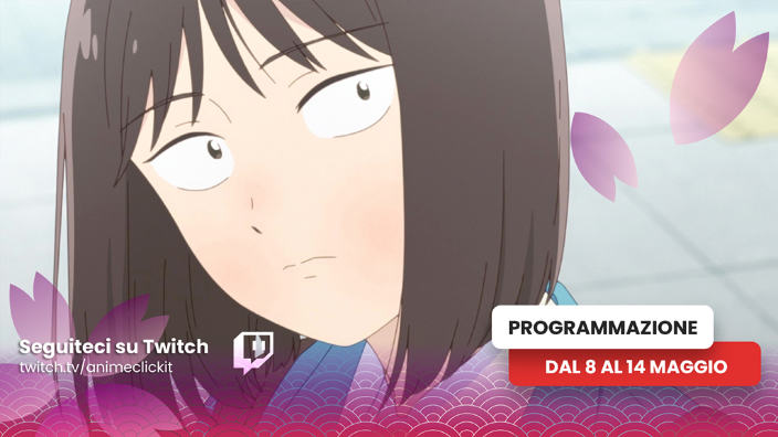 AnimeClick su Twitch: programma dall'8 al 14 maggio 2023