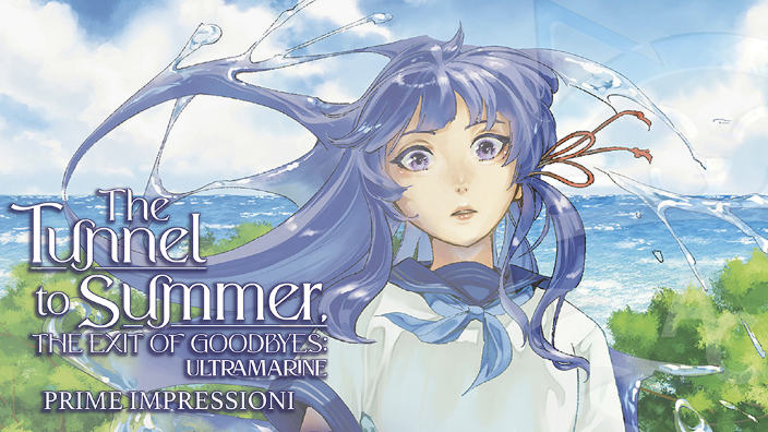 <b>The Tunnel to Summer, the Exit of Goodbye: Ultramarine</b>: prime impressioni sulla nuova uscita Star Comics