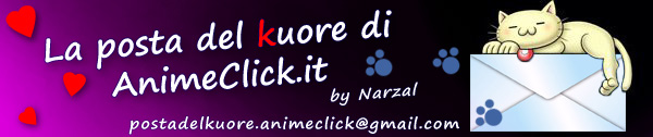 La posta del kuore di AnimeClick.it La posta del kuore di AnimeClick.it