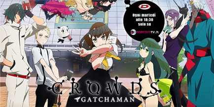 Gatchaman Crowds Gatchaman Crowds