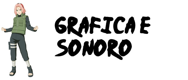 Naruto Storm Revolution Grafica e sonoro Naruto Storm Revolution Grafica e sonoro