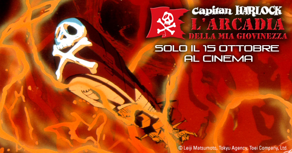 Capitan Harlock - L'arcadia della mia giovinezza al cinema Capitan Harlock - L'arcadia della mia giovinezza al cinema